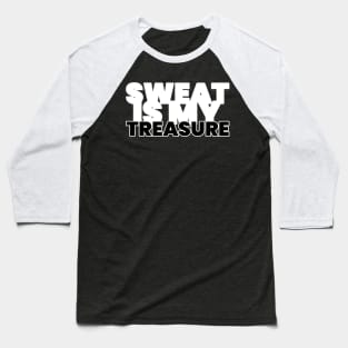 Sweat Is My Treasure Fitness Baseball T-Shirt